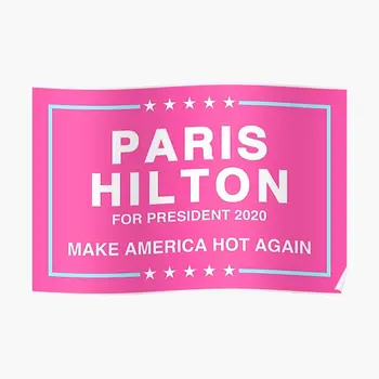Пэрис Хилтон 2020 Make America Hot Again Плакат Настенный Принт Забавная Домашняя Картина Винтажная Настенная Роспись Декор Комнаты Без Рамки